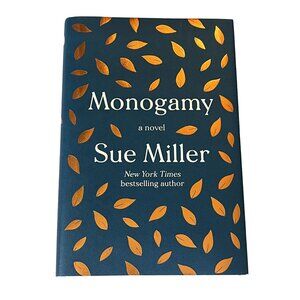 Monogamy Sue Miller Book • Fiction Novel • Marriage Love Life Drama